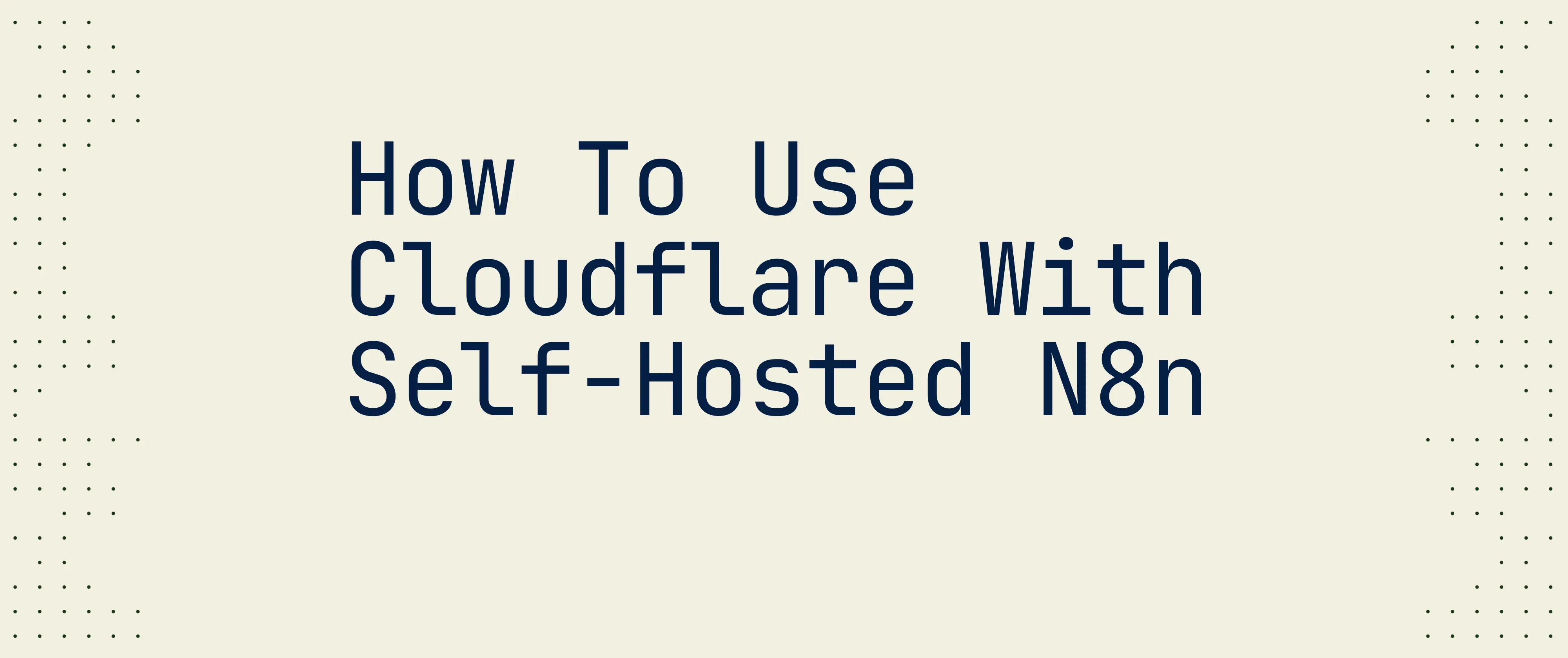 How to use Cloudflare with self-hosted n8n